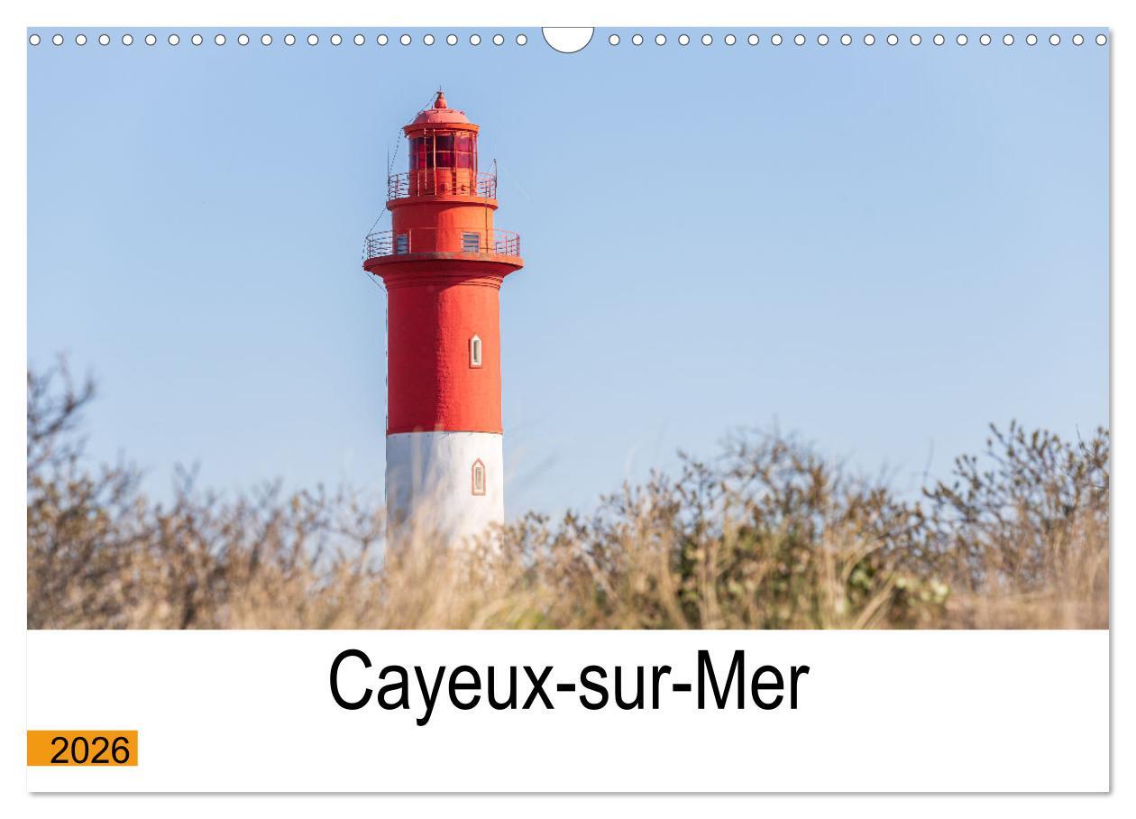 Cayeux-sur-mer en Baie de Somme (Calendrier mural 2026 DIN A3 vertical), CALVENDO calendrier mensuel