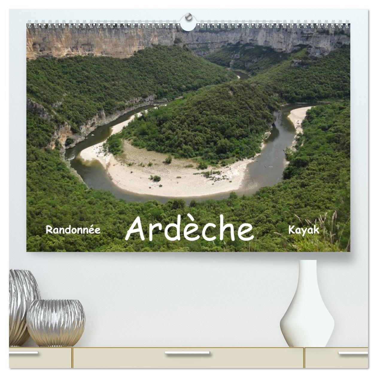 Ardèche - Randonnée & Kayak  (Calendrier mural 2026 DIN A2 vertical) calendrier de bureau
