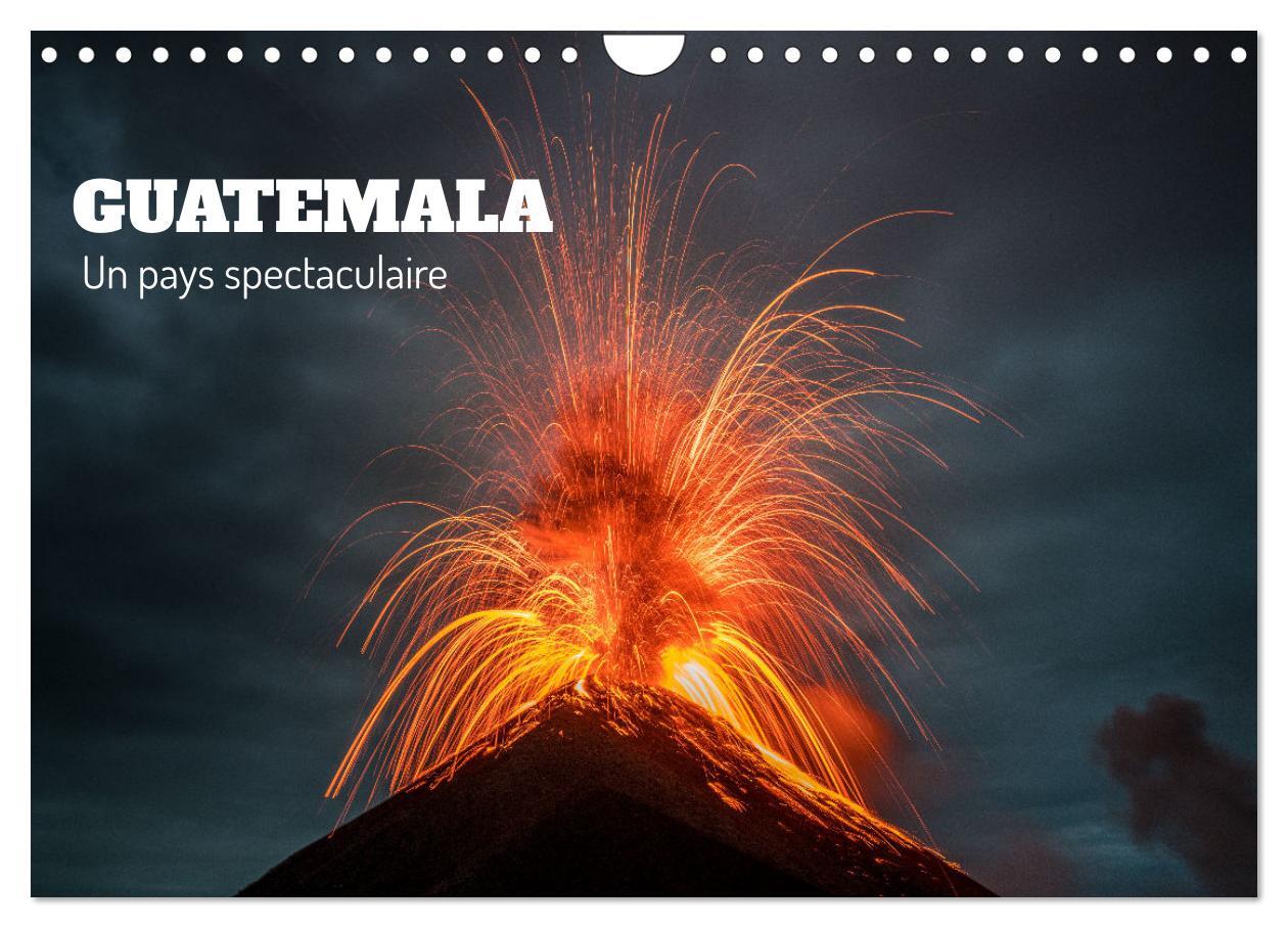Guatemala - Un pays spectaculaire (Calendrier mural 2026 DIN A4 vertical), CALVENDO calendrier mensuel