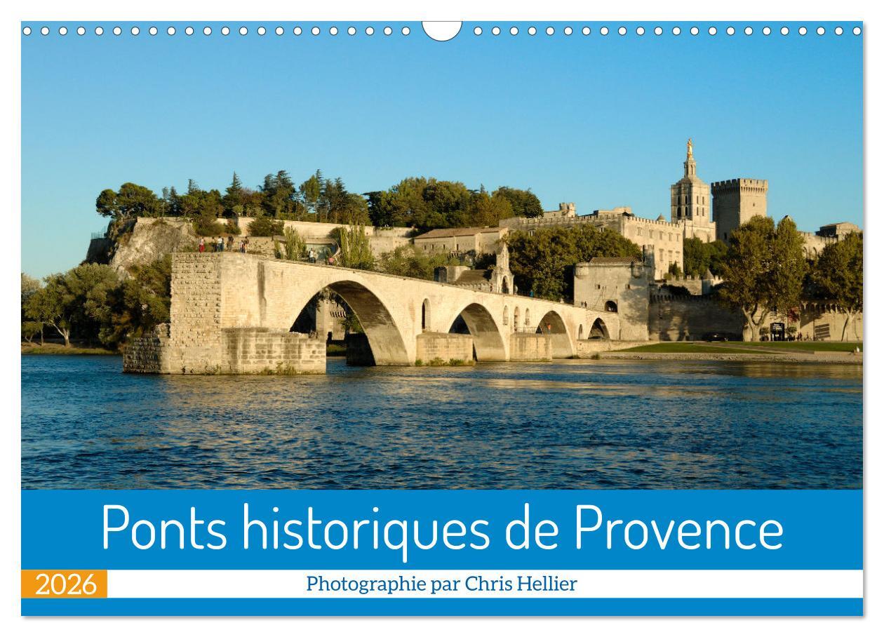 Ponts historiques de Provence (Calendrier mural 2026 DIN A3 vertical), CALVENDO calendrier mensuel
