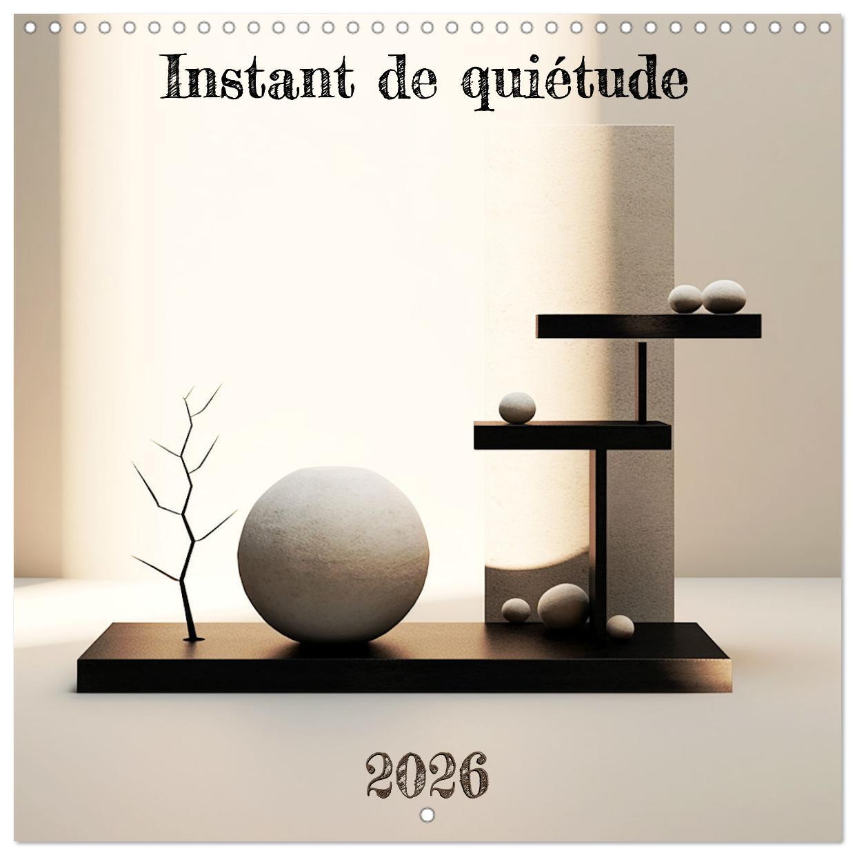 Instant de quiétude (Calendrier mural carré 2026 30x30 cm) Calendrier double avec une page pour vos prises de notes