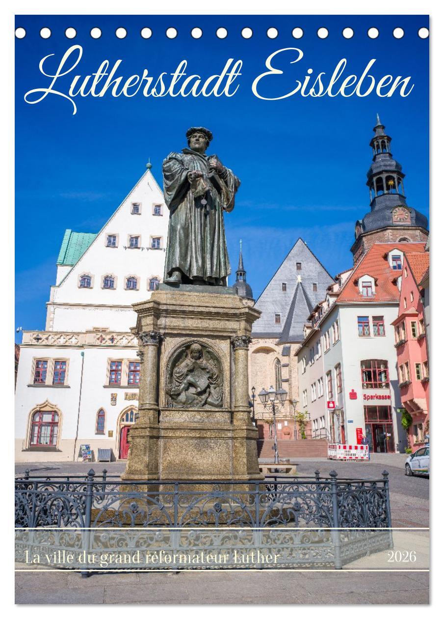 Lutherstadt Eisleben - La ville du grand réformateur Luther (Calendrier de bureau 2026 DIN A5 horizontal), CALVENDO calendrier mensuel