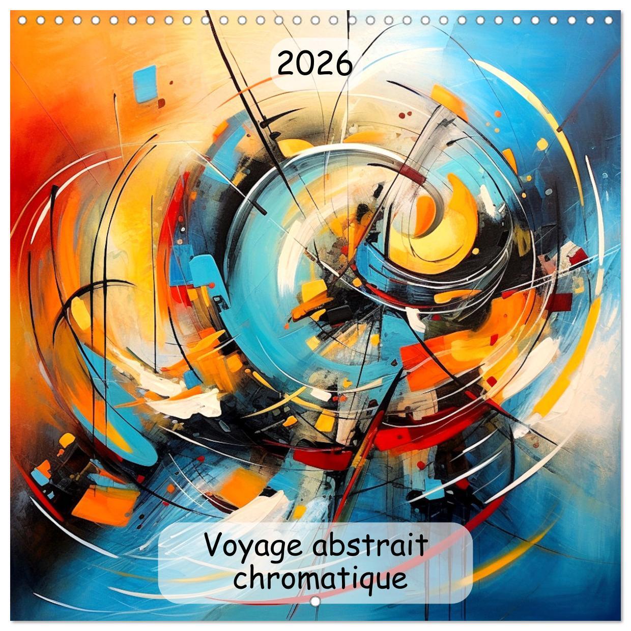 Voyage abstrait chromatique (Calendrier mural carré 2026 30x30 cm) Calendrier double avec une page pour vos prises de notes