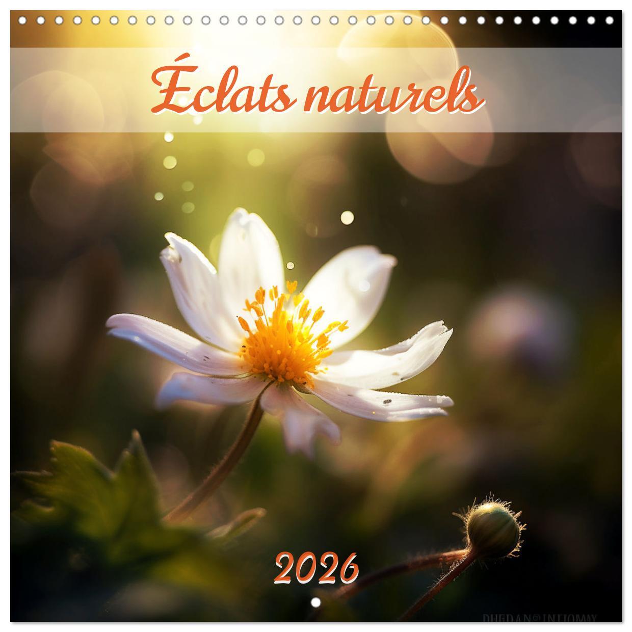 Éclats naturels (Calendrier mural carré 2026 30x30 cm) Calendrier double avec une page pour vos prises de notes
