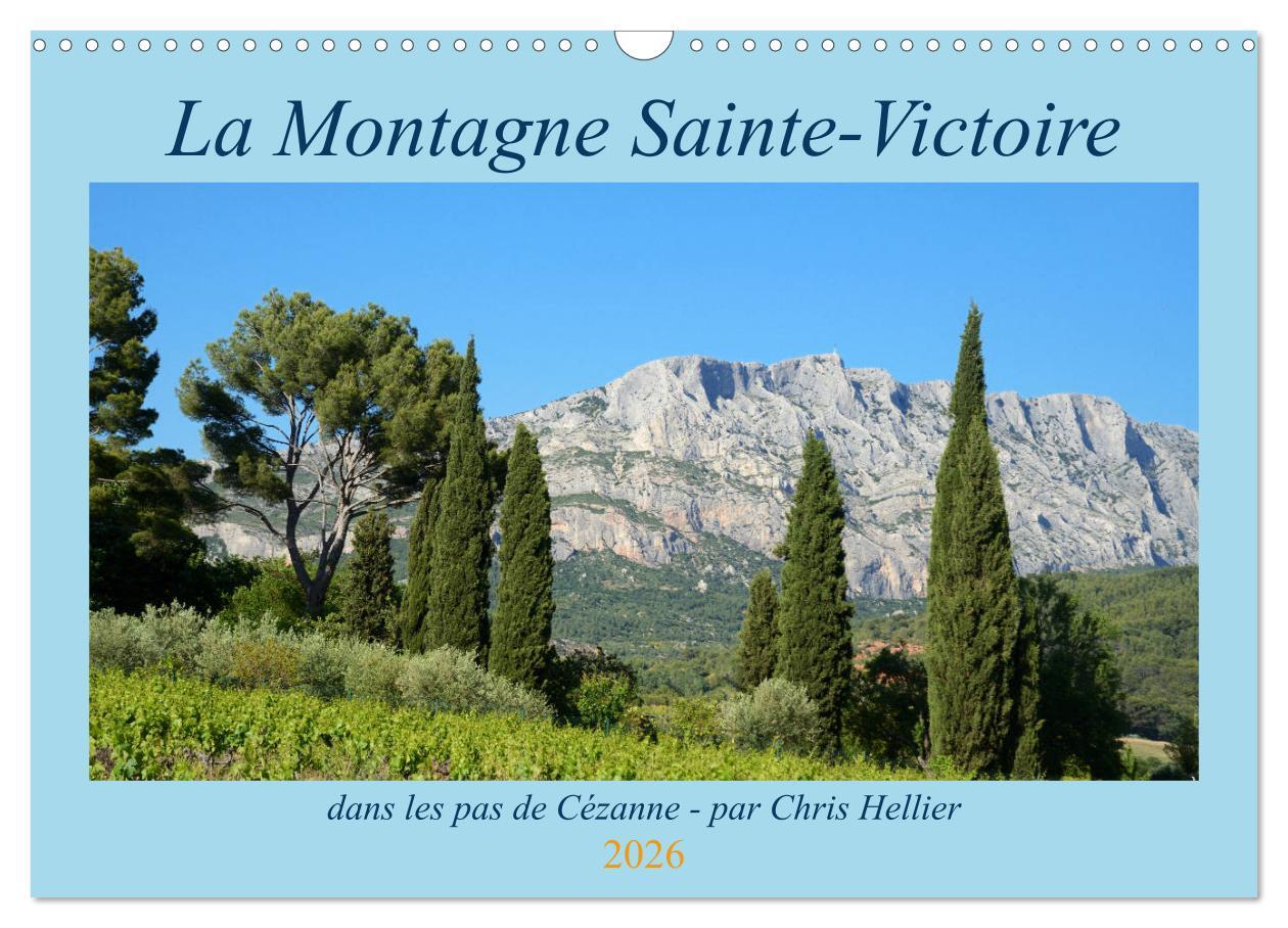 La Montagne Sainte-Victoire - dans les pas de Cézanne (Calendrier mural 2026 DIN A3 vertical), CALVENDO calendrier mensuel