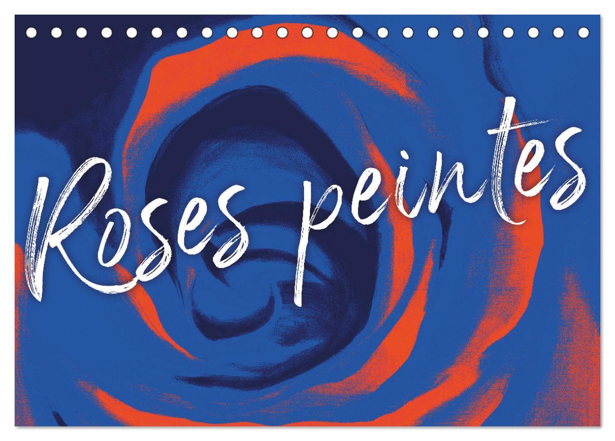 Roses peintes (Calendrier de bureau 2026 DIN A5 vertical), CALVENDO calendrier mensuel