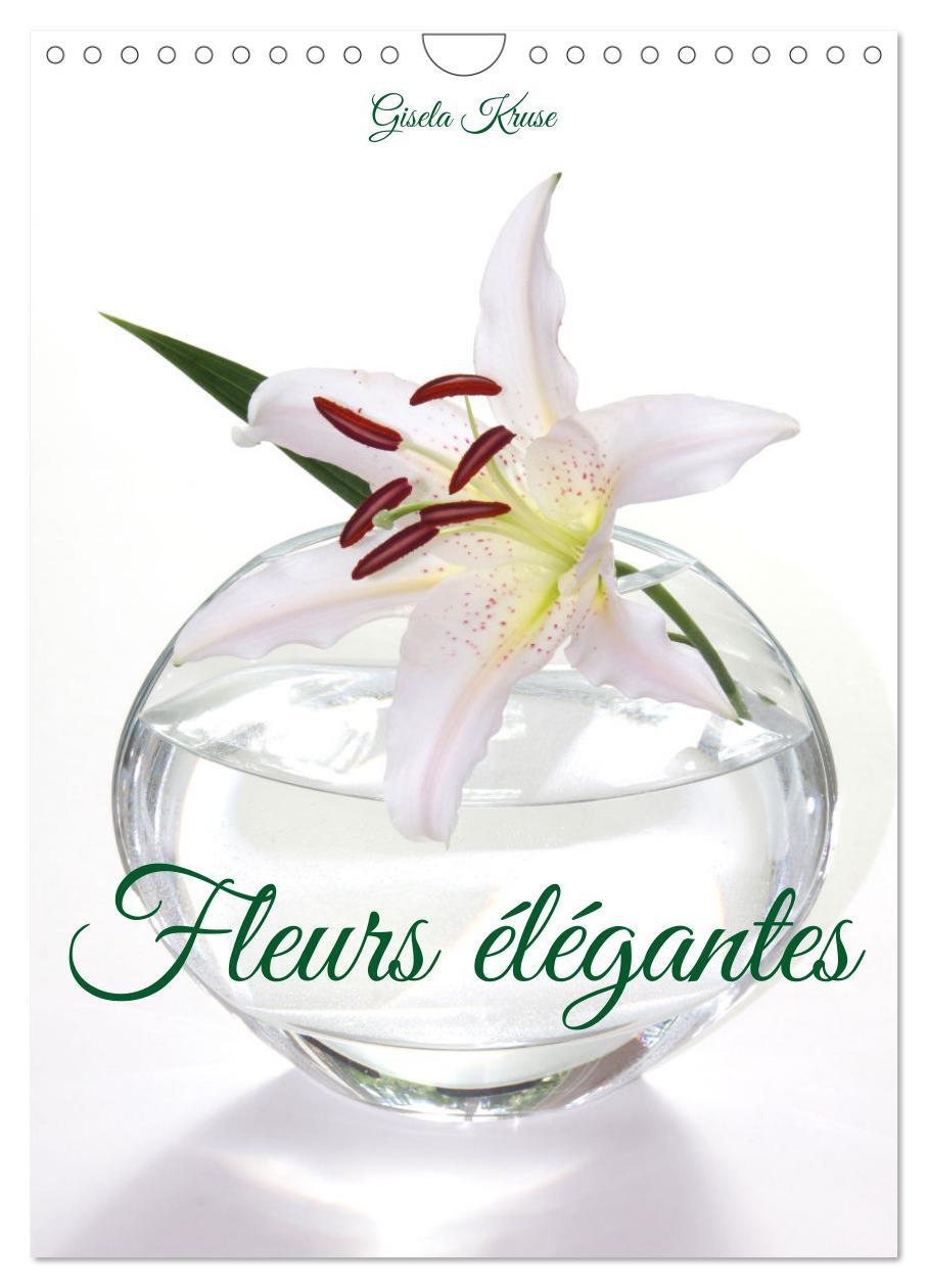 Fleurs élégantes (Calendrier mural 2026 DIN A4 horizontal), CALVENDO calendrier mensuel