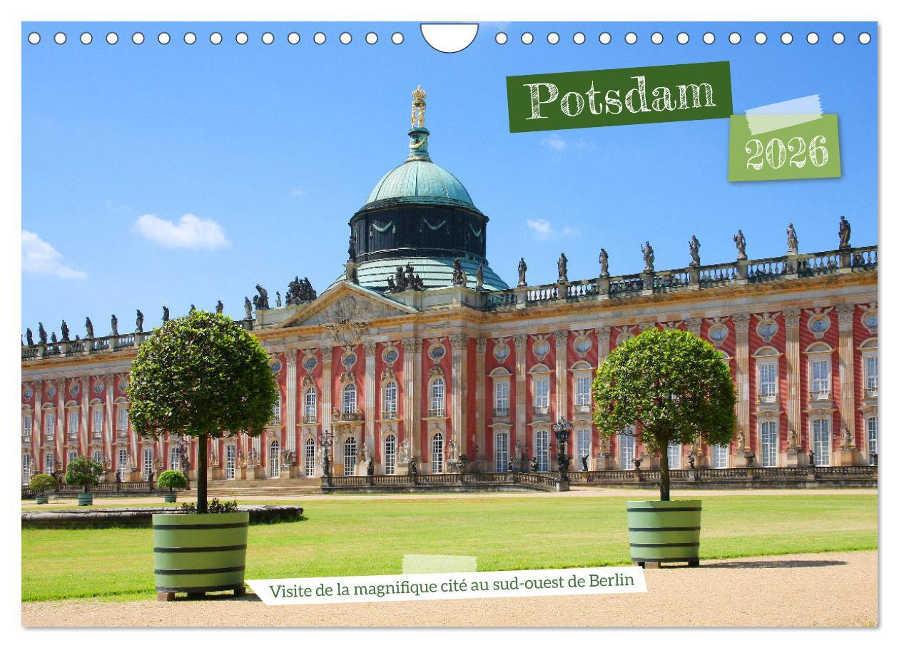 Potsdam - Visite de la magnifique cité au sud-ouest de Berlin (Calendrier mural 2026 DIN A4 vertical), CALVENDO calendrier mensuel