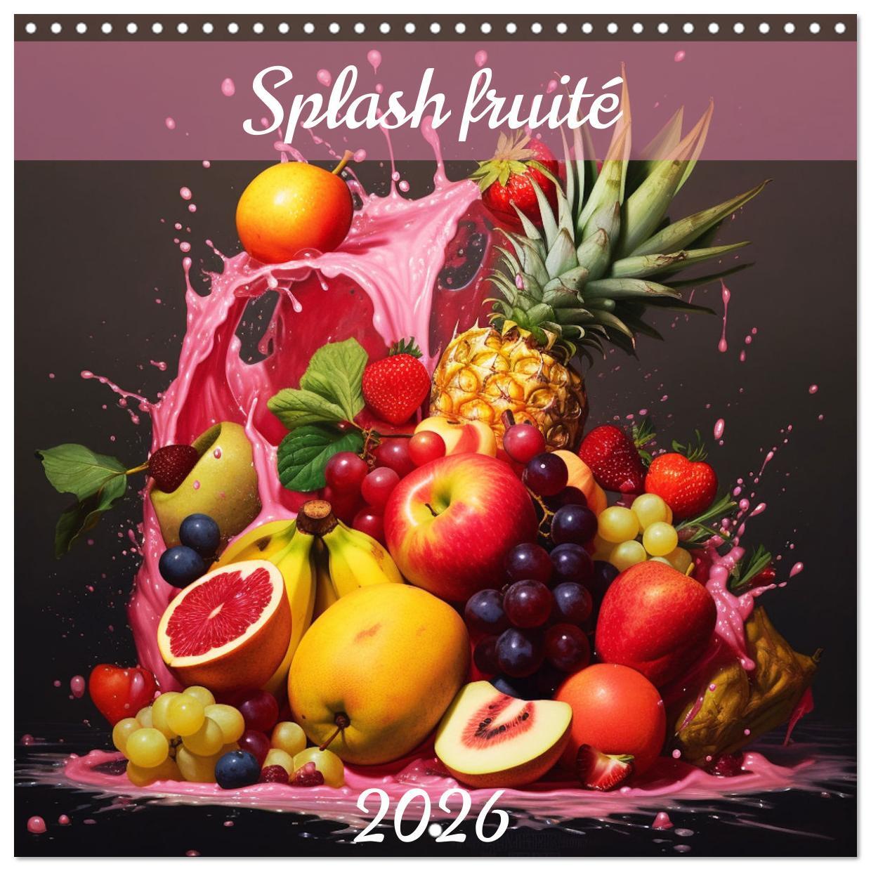 Splash fruité (Calendrier mural carré 2026 30x30 cm) Calendrier double avec une page pour vos prises de notes