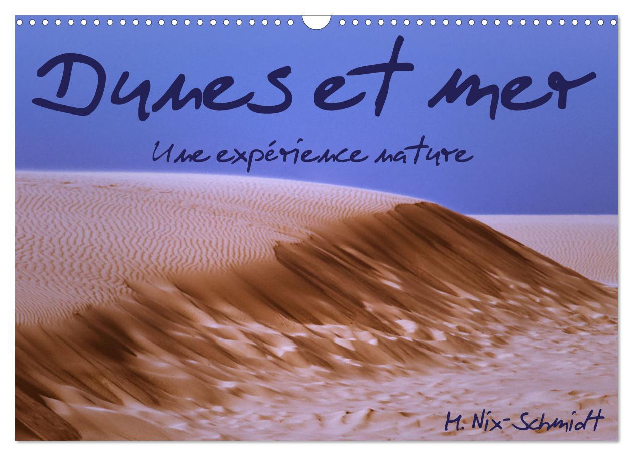 Dunes et mer - Une expérience nature (Calendrier mural 2026 DIN A3 vertical), CALVENDO calendrier mensuel