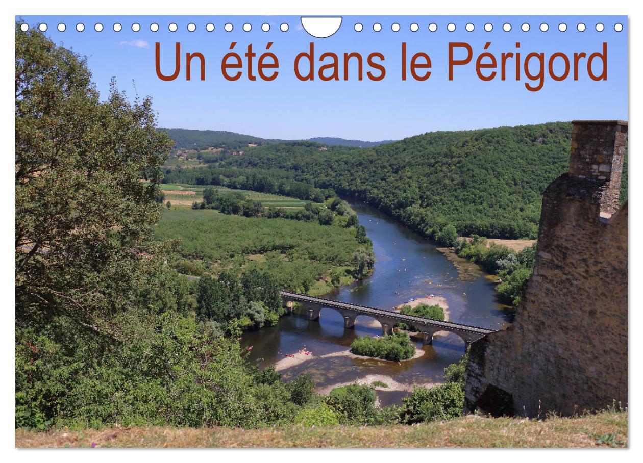 Un été dans le Périgord (Calendrier mural 2026 DIN A4 vertical), CALVENDO calendrier mensuel