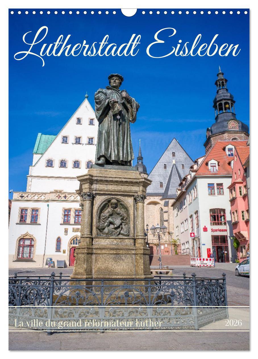 Lutherstadt Eisleben - La ville du grand réformateur Luther (Calendrier mural 2026 DIN A3 horizontal), CALVENDO calendrier mensuel
