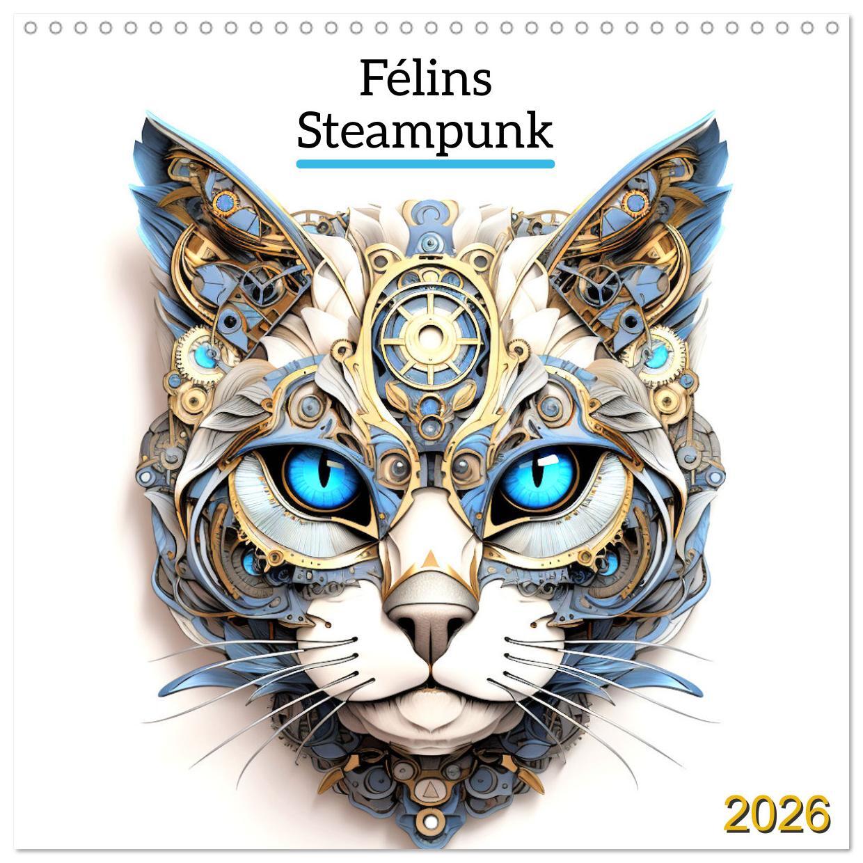 Félins Steampunk (Calendrier mural carré 2026 30x30 cm) Calendrier double avec une page pour vos prises de notes