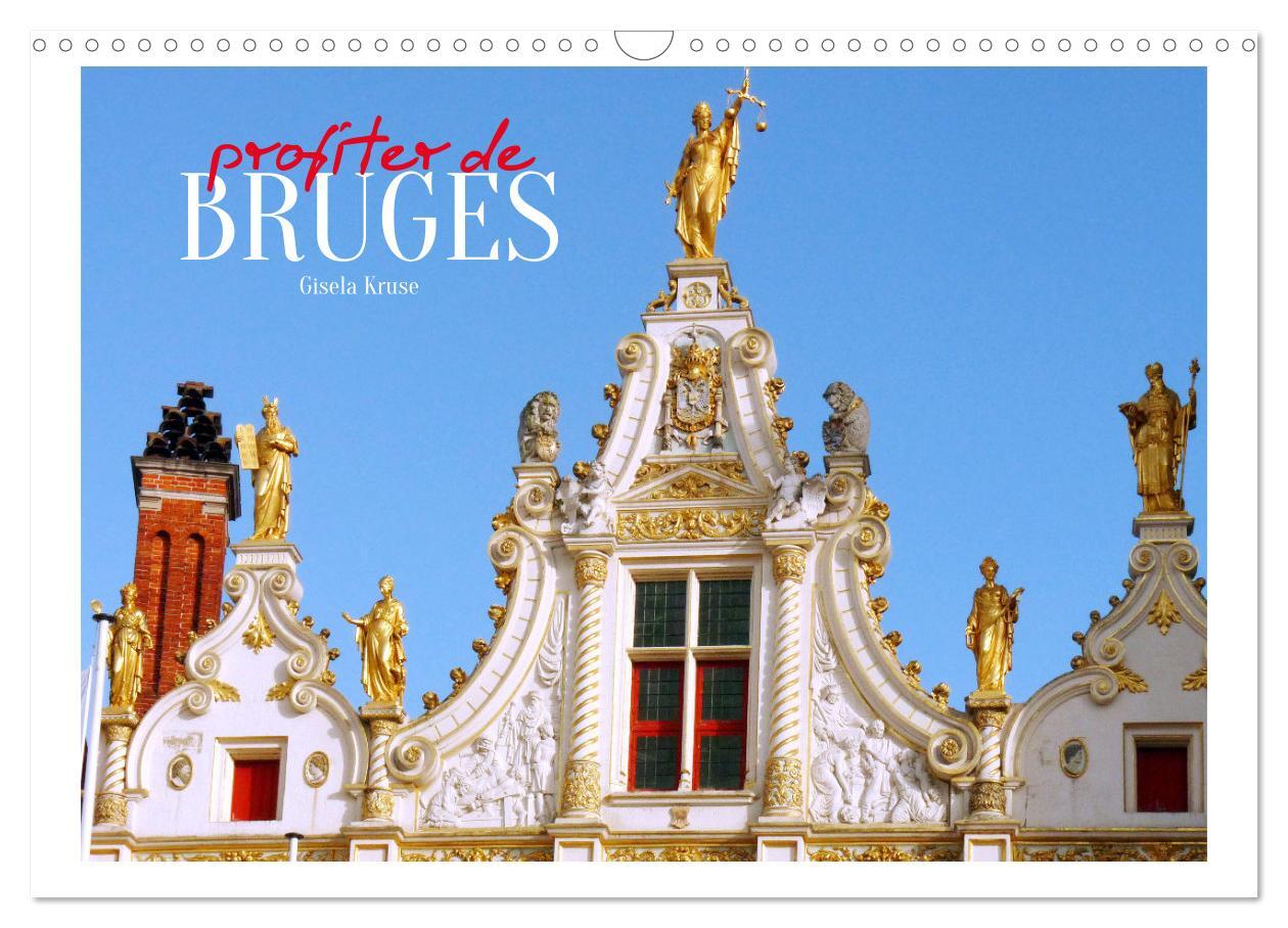 Profiter de Bruges (Calendrier mural 2026 DIN A3 vertical), CALVENDO calendrier mensuel