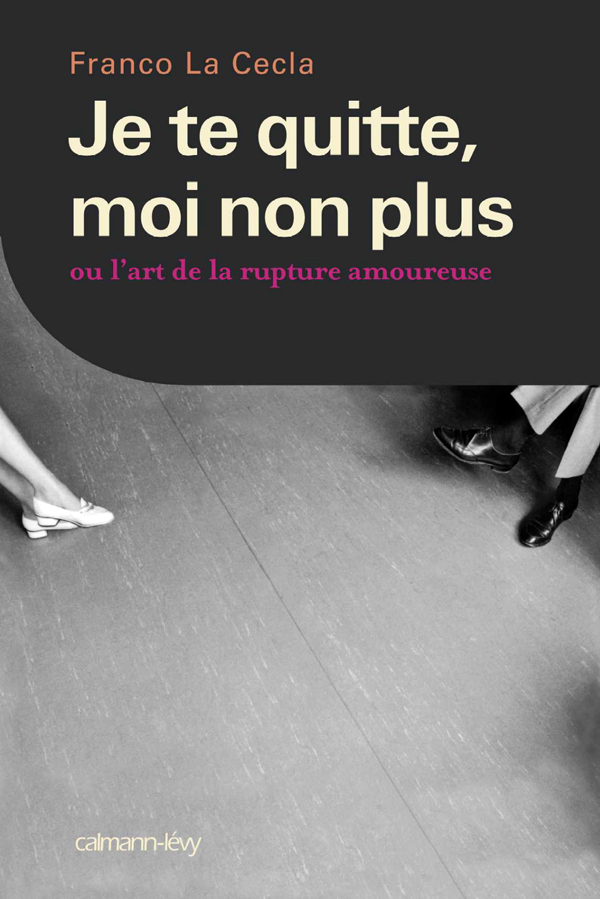 Je te quitte, moi non plus ou l'art de la rupture amoureuse