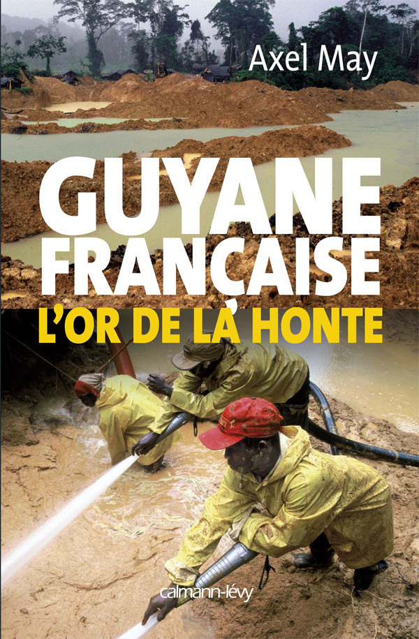 Guyane française l'or de la honte