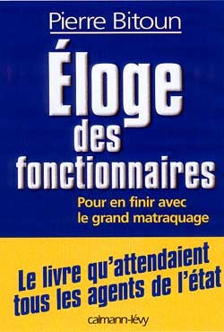 Eloge des fonctionnaires - Pour en finir avec le grand matraquage