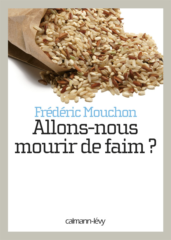Allons-nous mourir de faim ?