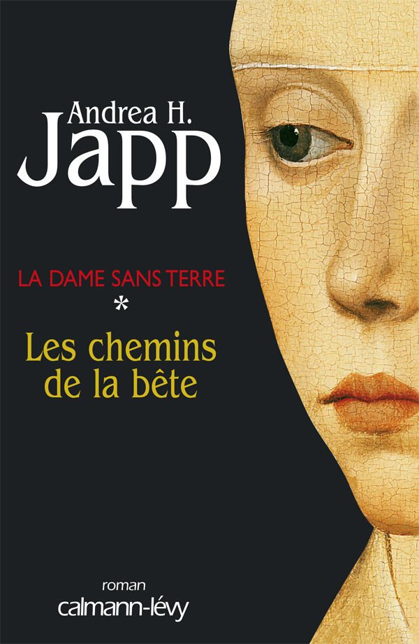 La Dame sans terre, t1 : Les Chemins de la bête