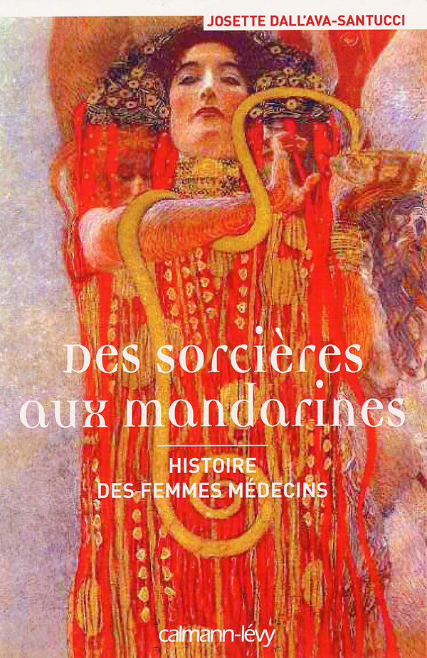 Des sorcières aux mandarines  - Histoire des femmes médecins