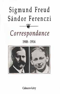 Correspondance Freud / Ferenczi Tome I -1908-1914