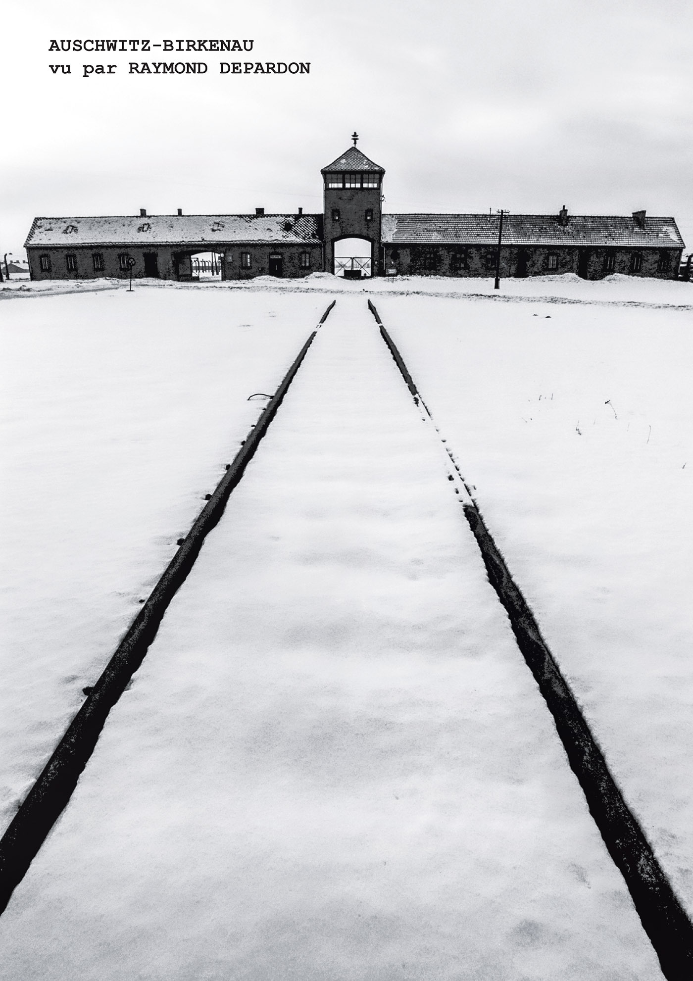 Auschwitz-Birkenau vu par Raymond Depardon
