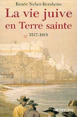 La Vie juive en terre sainte 1517-1918