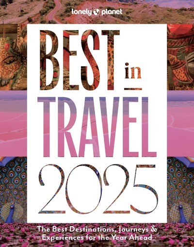 Lonely Planet's Best in Travel 2025 -anglais-
