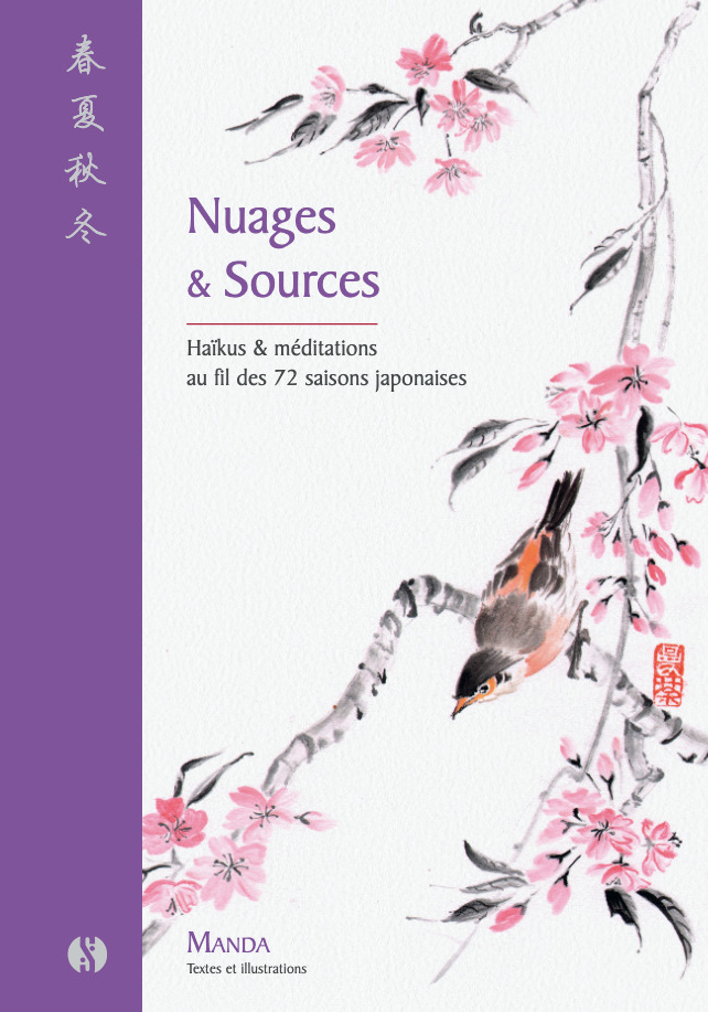 Nuages & Sources - Haïkus & méditations au fil des 72 saisons japonaises