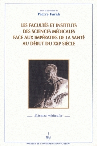 LES FACULTES ET INSTITUTS DES SCIENCES MEDICALES FACE AUX IMPERATIFS  DE LA SANTE DU 21<SUP>E</SUP>