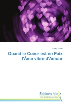 Quand le Coeur est en Paix l'Âme vibre d'Amour