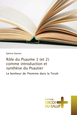 role du Psaume 1 (et 2) comme introduction et Synthèse du Psautier