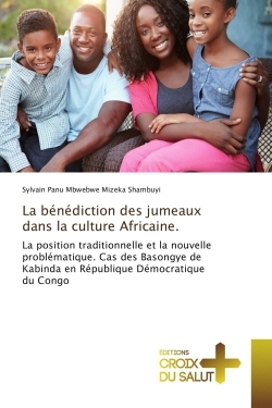 La bénédiction des jumeaux dans la culture Africaine.