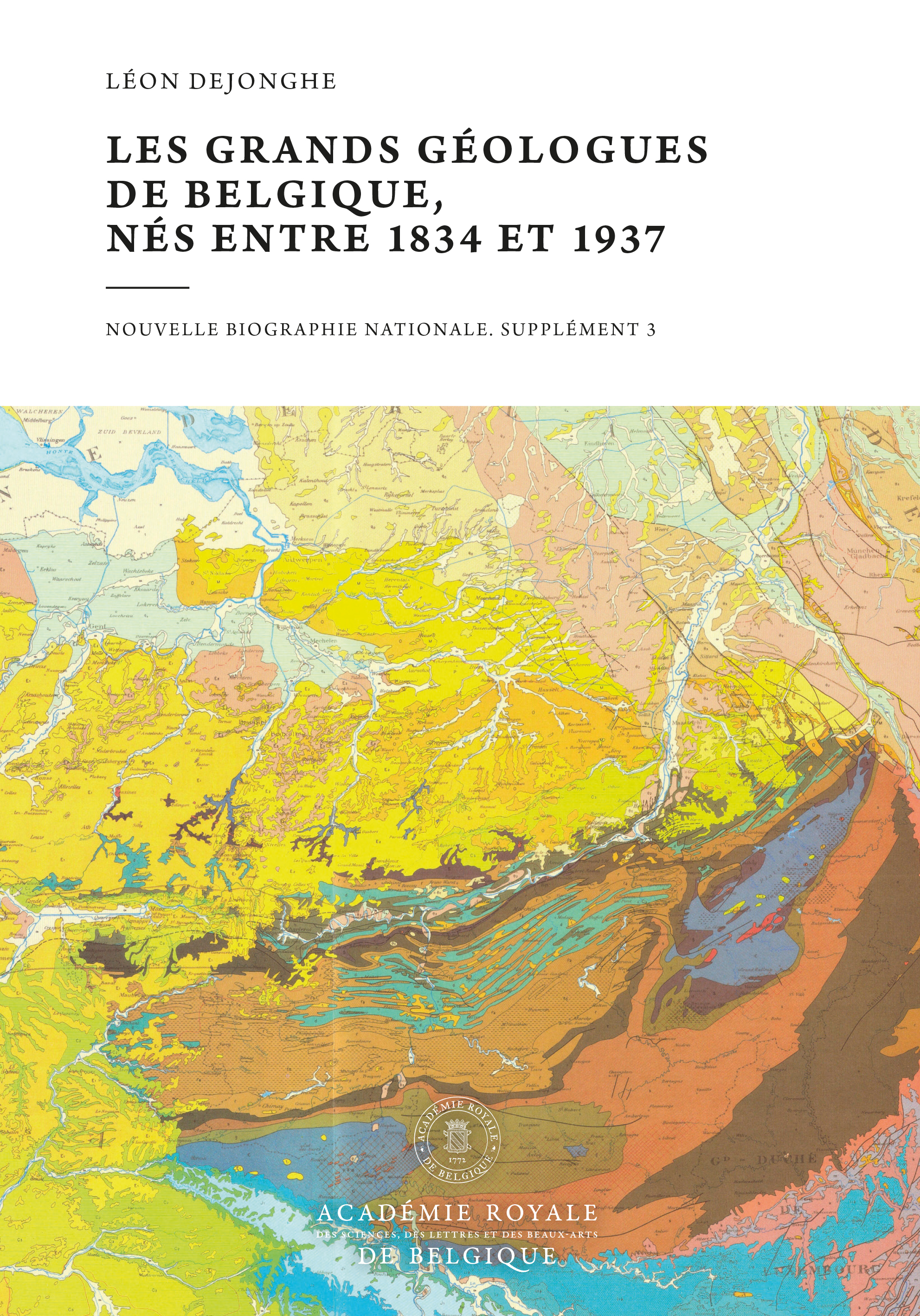Les grands géologues de Belgique, nés entre 1834 et 1937