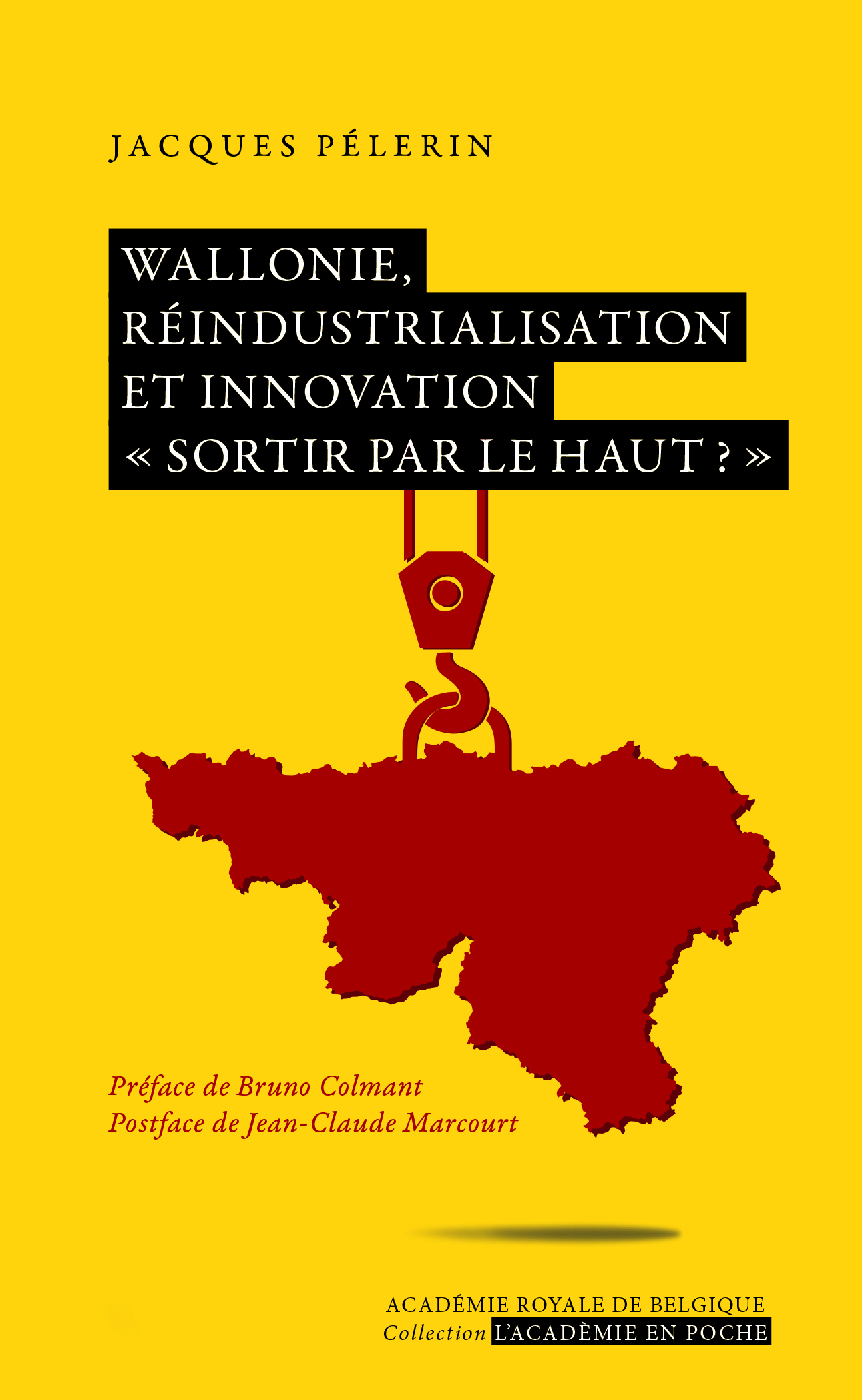 Wallonie, réindustrialisation et innovation "sortir par le haut ?"