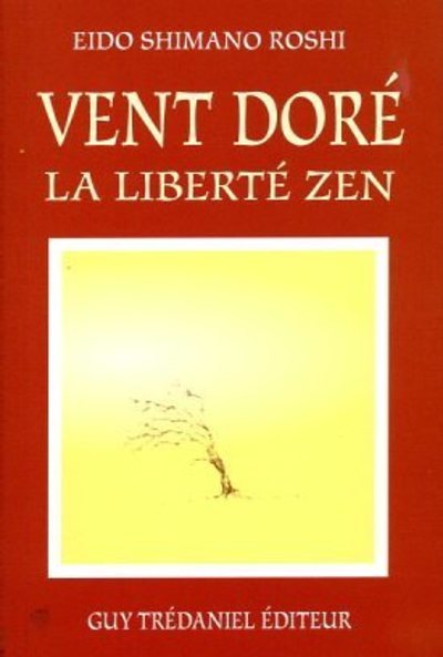 Le vent dore, la liberte zen