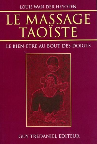 Le Massage taoïste - Le bien-être au bout des doigts