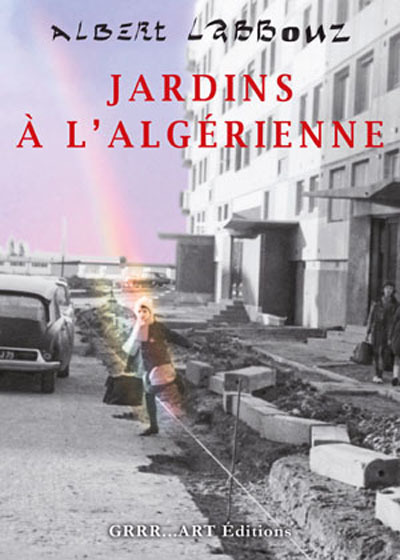 Jardins à l'algérienne - roman