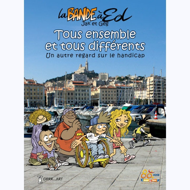 BANDE A ED HORS SERIE, (LA) : TOUS ENSEMBLE ET TOUS DIFFERENTS