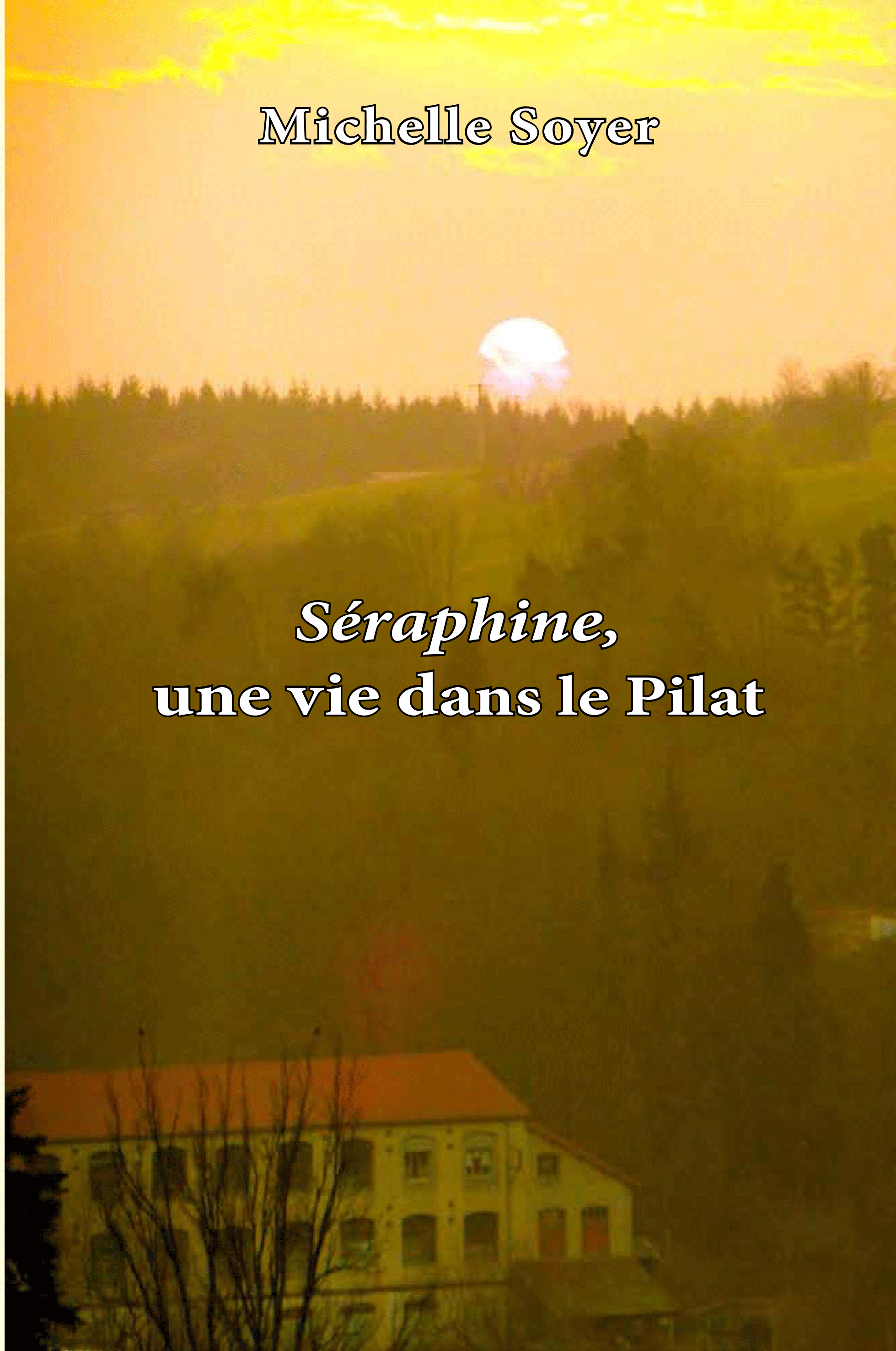 Séraphine, une vie dans le Pilat