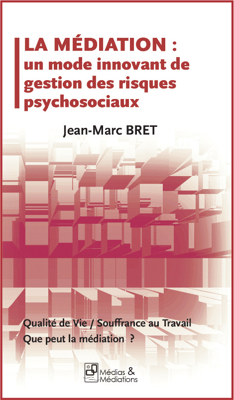 LA MEDIATION - UN MODE INNOVANT DE GESTION DES RISQUES PSYCHOSOCIAUX
