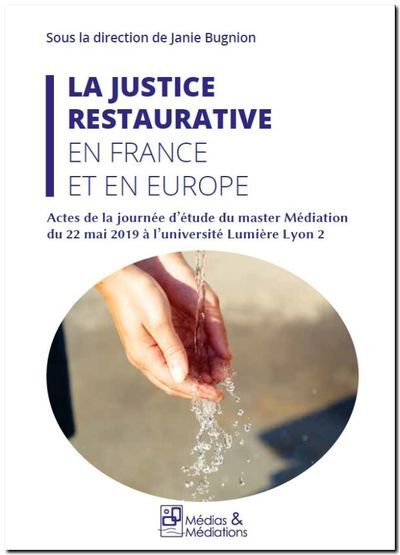 LA JUSTICE RESTAURATIVE EN FRANCE ET EN EUROPE