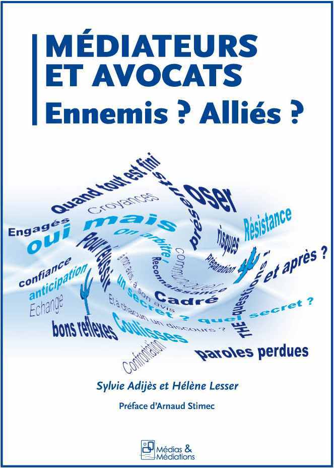 MEDIATEURS ET AVOCATS - ENNEMIS ? ALLIES ?