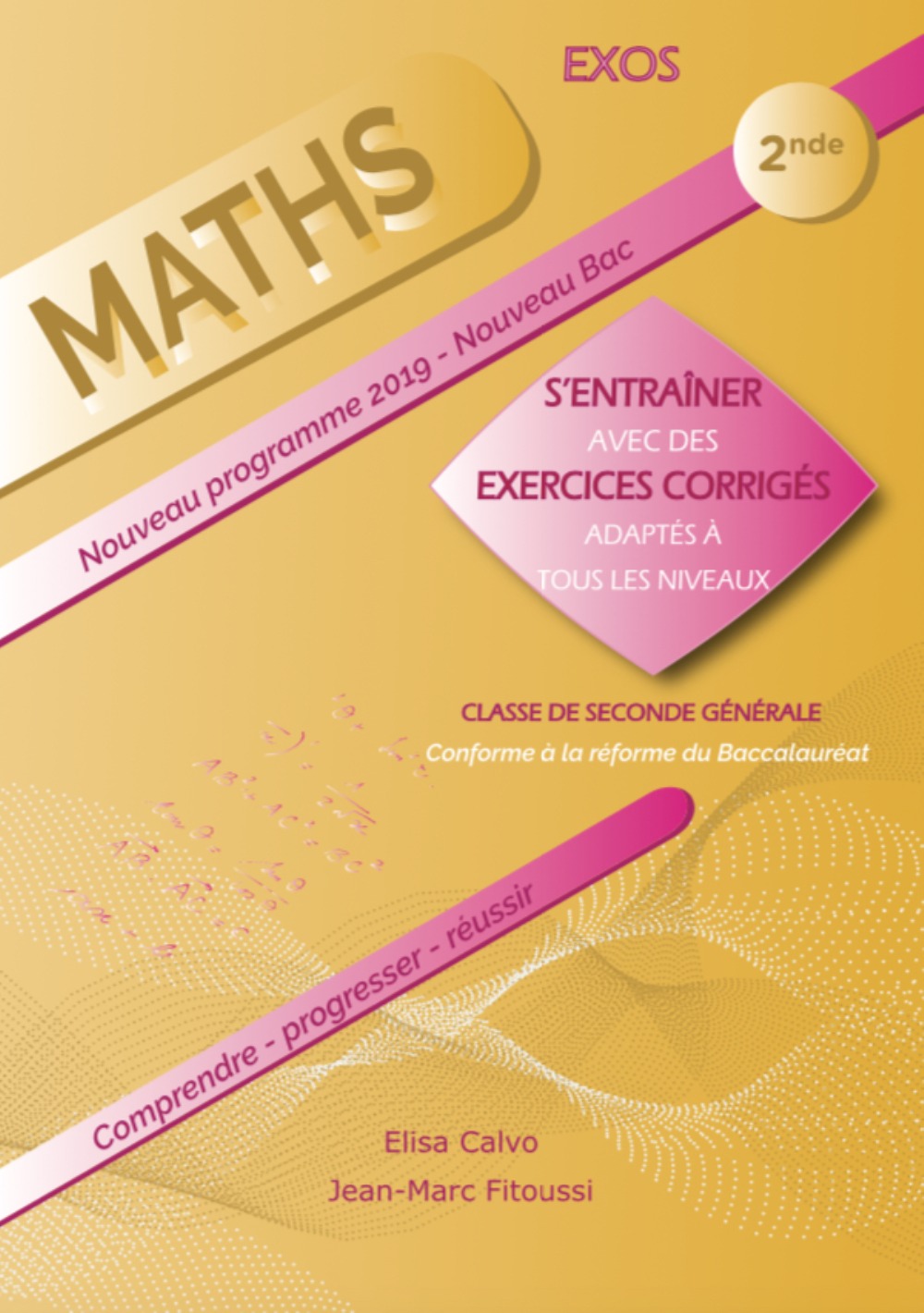 MATHEMATIQUES 2NDE - S'ENTRAINER AVEC DES EXERCICES CORRIGES ET ADAPTES A TOUS LES NIVEAUX
