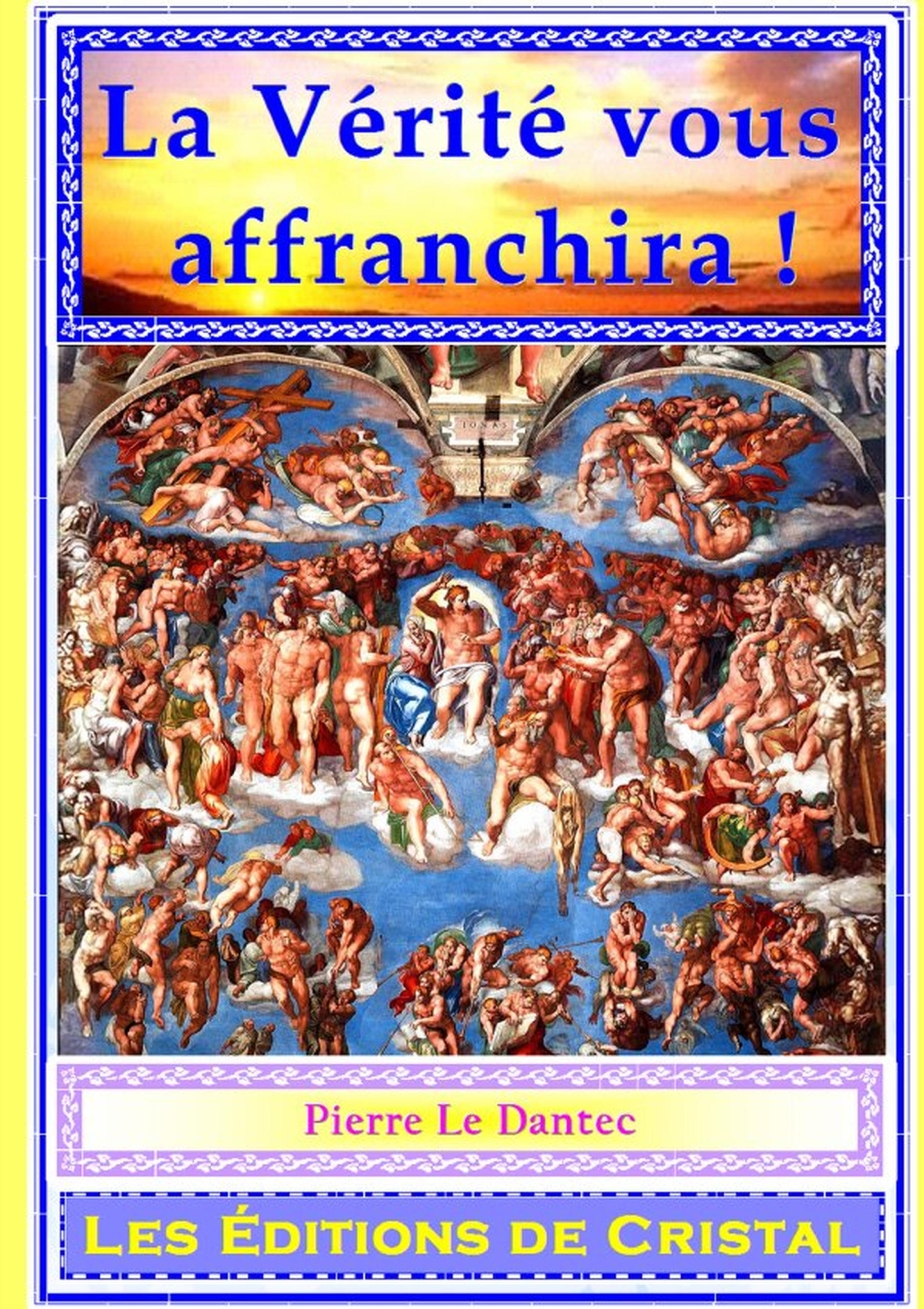 La Vérité vous affranchira!