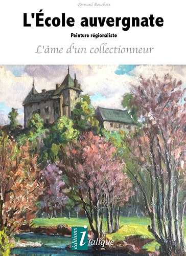 L'École auvergnate Peinture régionaliste L'âme d'un collectionneur