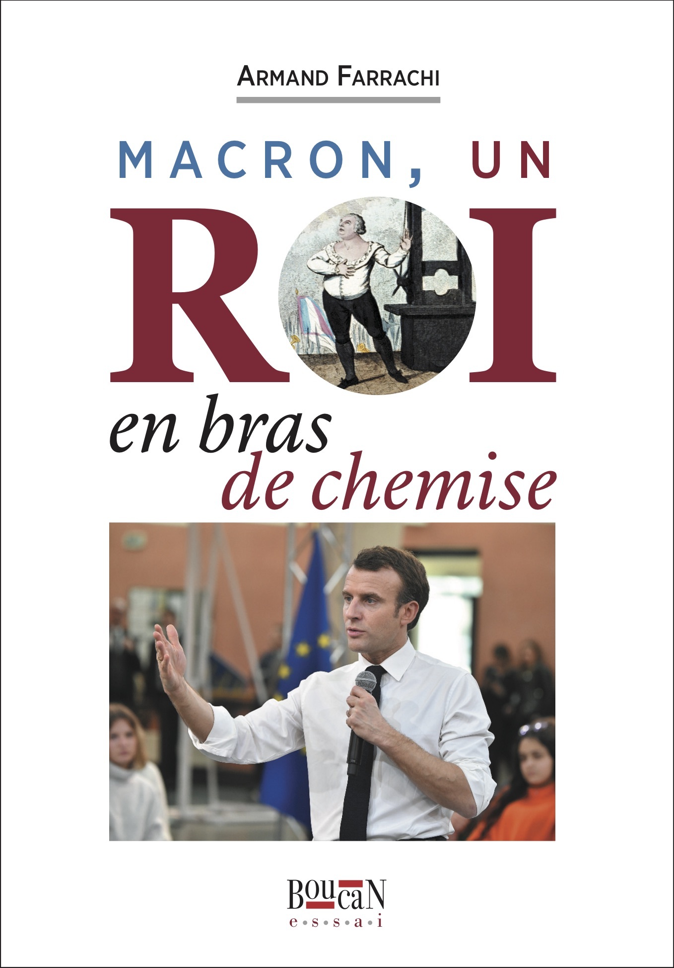 Macron un roi en bras de chemise