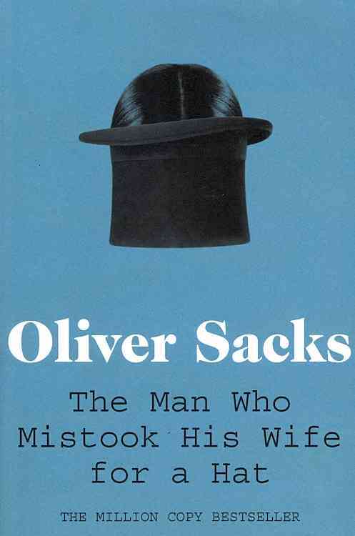 The Man who Mistook his Wife for a Hat