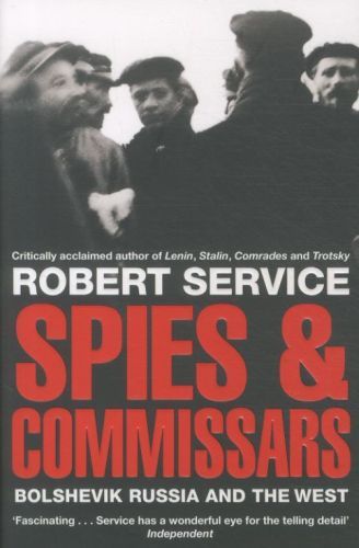 Spies and Commissars: Bolshevik Russia and the West
