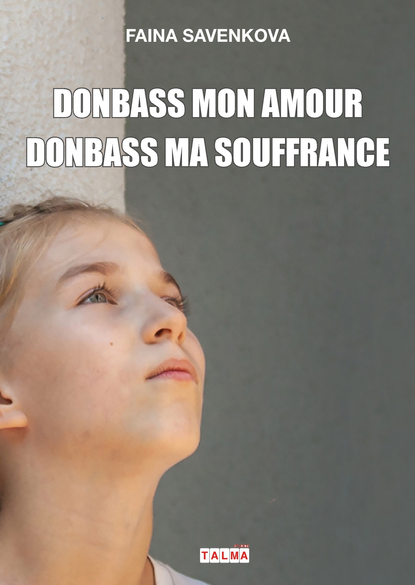 Donbass mon amour, Donbass ma souffrance